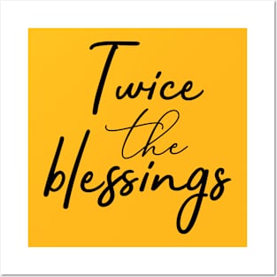 Twice The Blessings. Twin Design Posters and Art